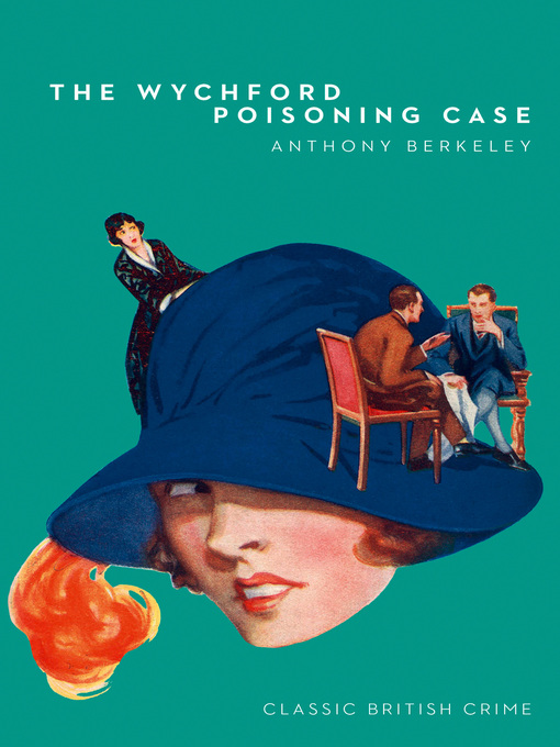 Title details for The Wychford Poisoning Case by Anthony Berkeley - Available